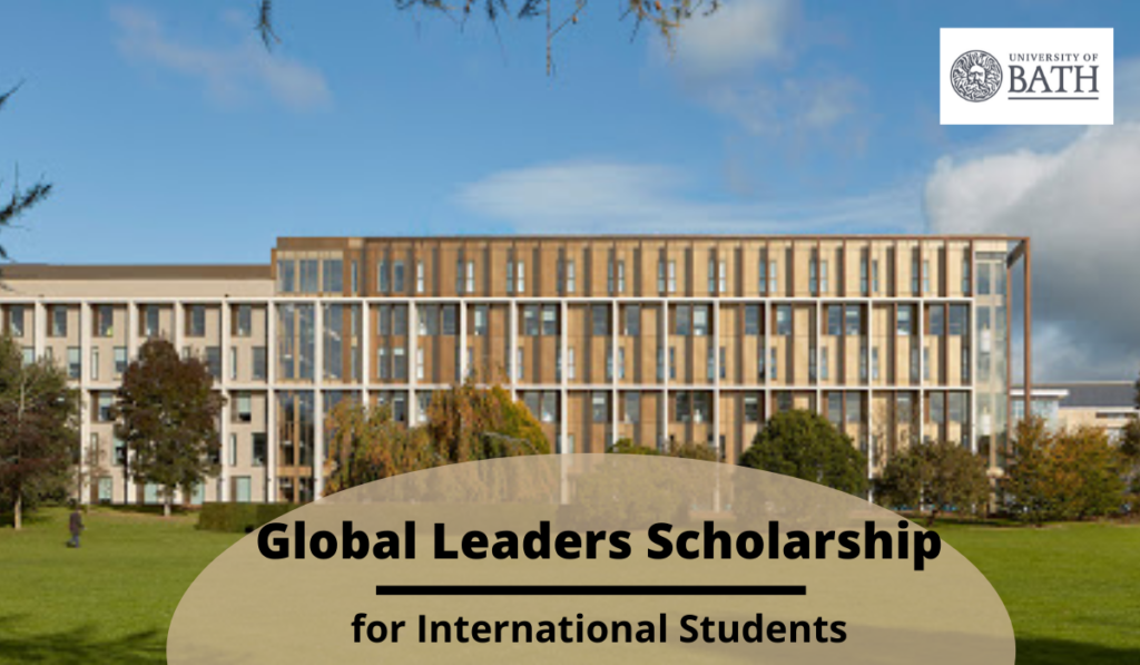 University of Bath's Global Leaders Scholarship for 2023